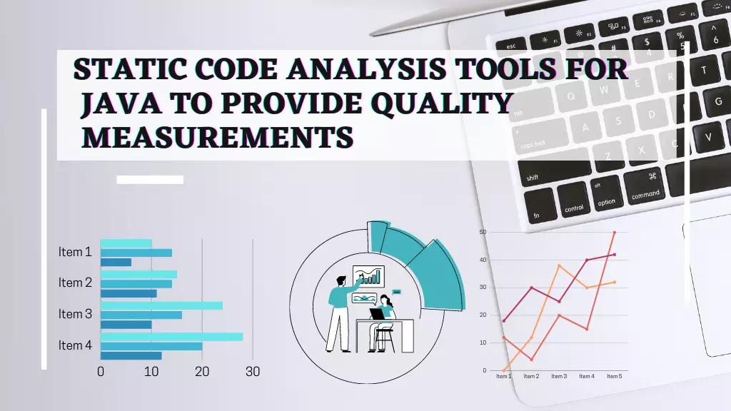 Static Code Analysis Tools For Java To Provide Quality Measurements