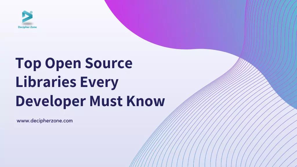 Top 30 Open Source Libraries for Every Software Developer