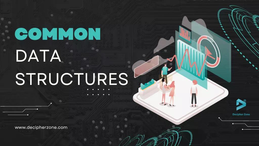 Common Data Structures for Programmers