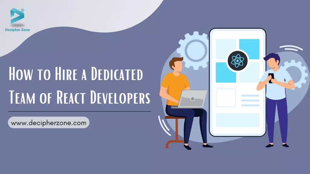 How to Hire a Dedicated Team of React Developers