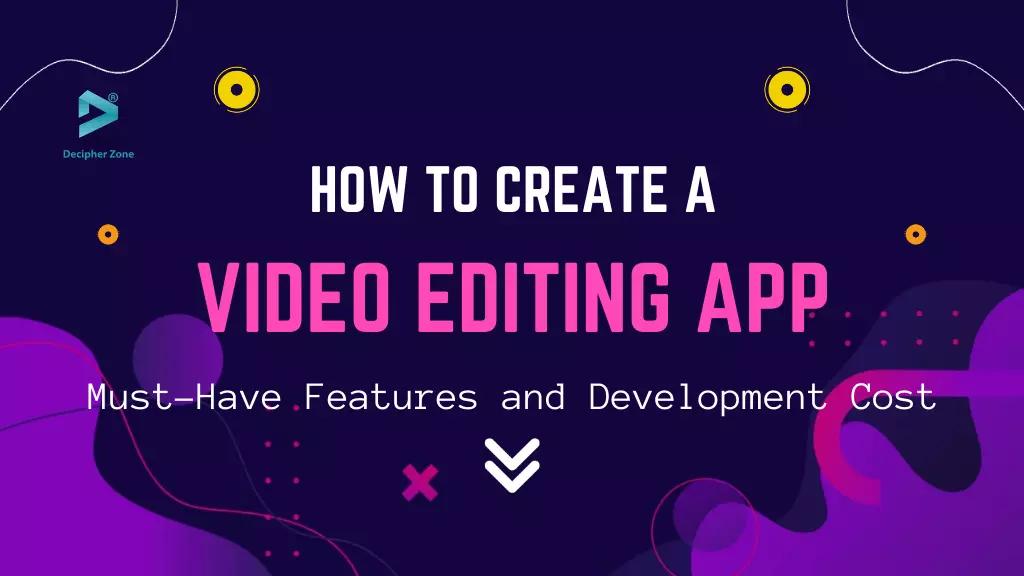 How to Create a Video Editing App: Features & Cost