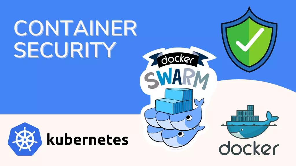 What is Container Security and How to Secure Containers?