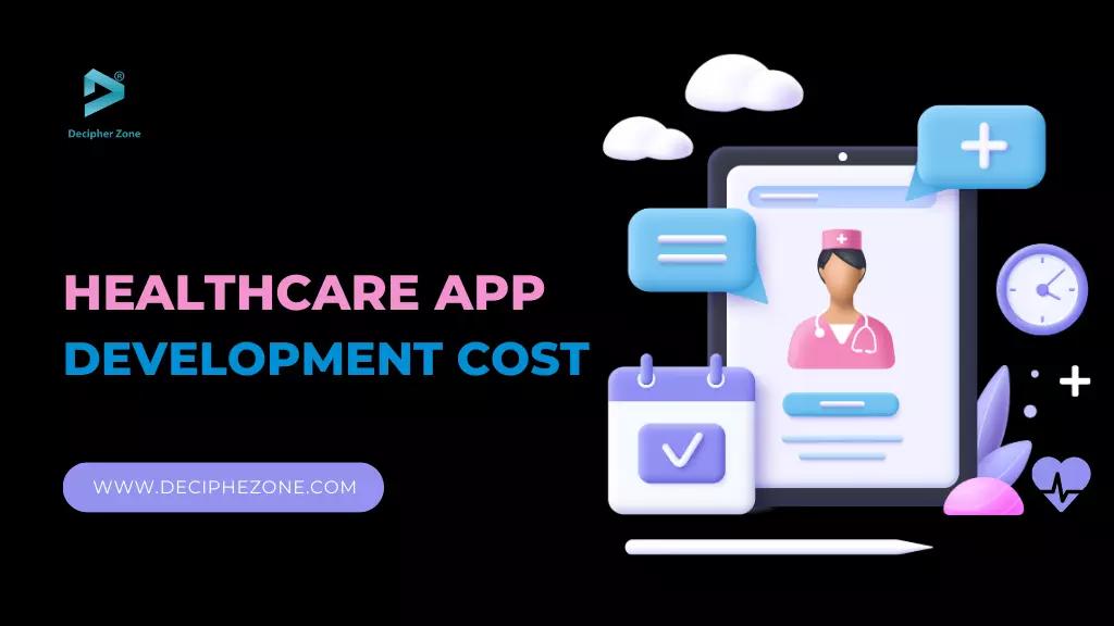 Healthcare App Development Cost & Features