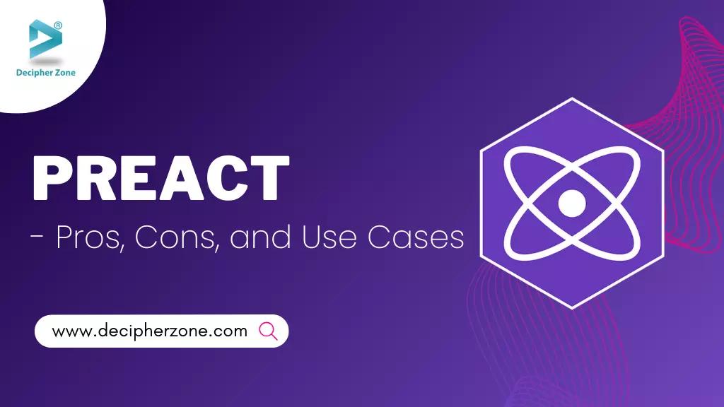What is Preact - Pros, Cons, and Use Cases