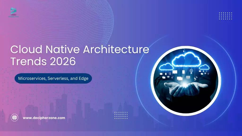Cloud Native Architecture Trends