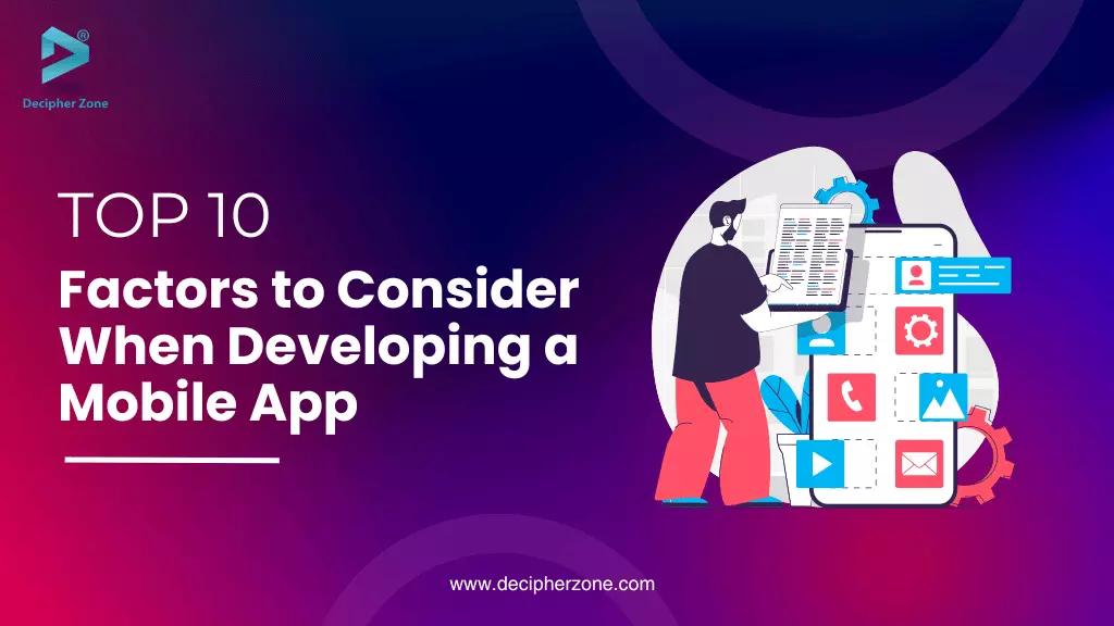 Top 10 Factors to Consider When Developing a Mobile App in 2025