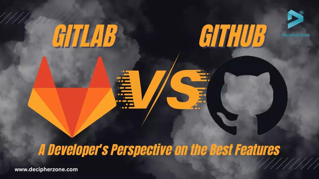GitLab vs. GitHub: A Developer's Perspective on the Best Features