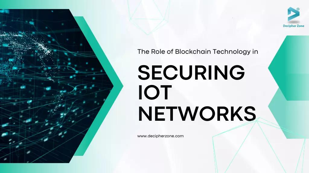 How to Secure IoT Networks with Blockchain