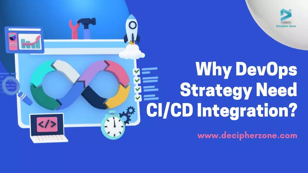Why Every DevOps Strategy Needs CI/CD Integration