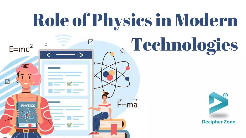 What Role Do Physics Play in Modern Technologies?