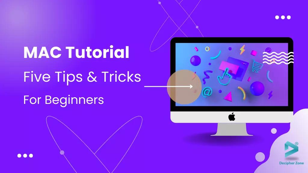 Mac Tutorial: Five Tips and Tricks Mac Beginners Should Know