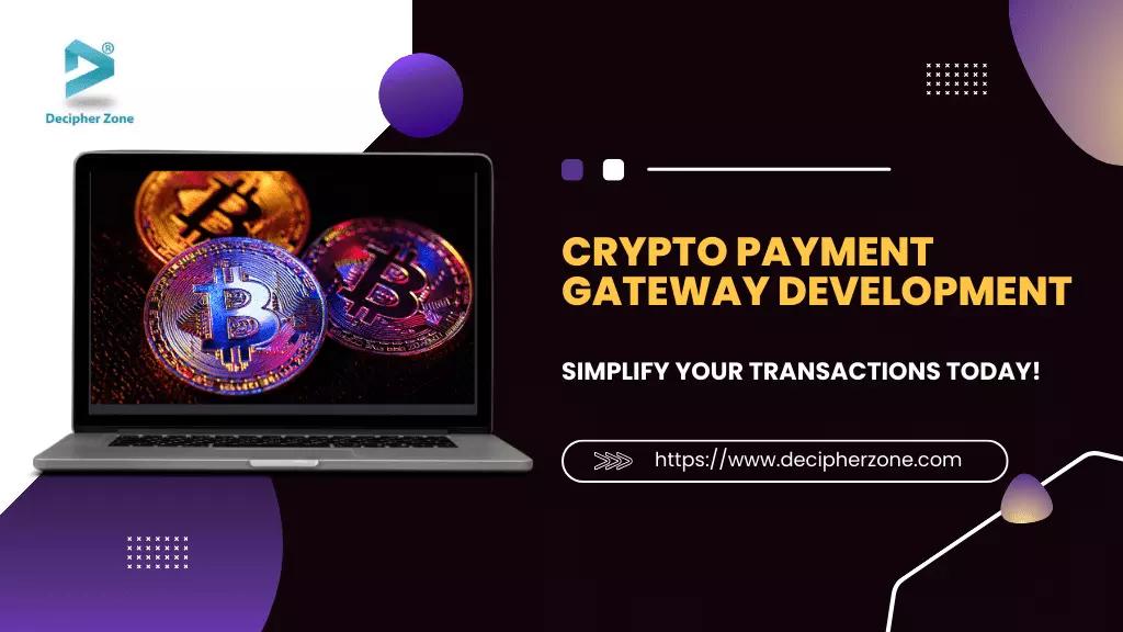 The Ultimate Guide for Crypto Payment Gateway Development